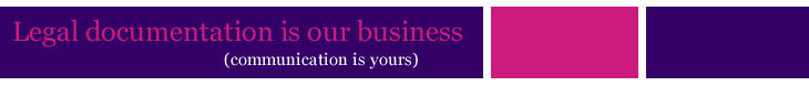 Legal documentation is our business - communication is yours