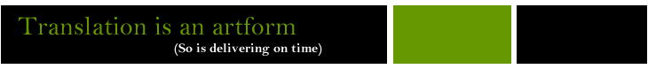 Translation is an artform - so is delivering on time